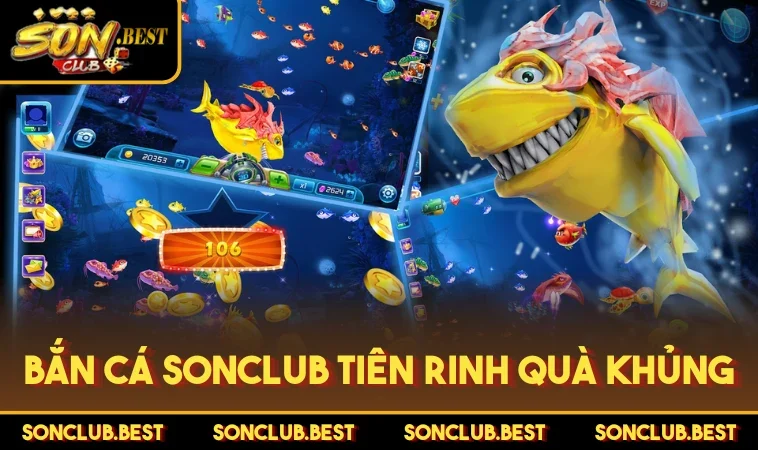 Bắn cá SONCLUB Tiên rinh quà khủng