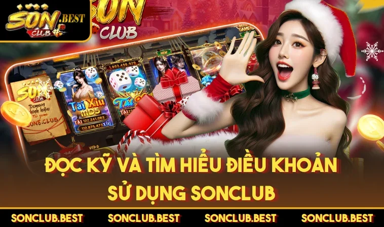 Đọc kỹ và tìm hiểu điều khoản sử dụng SONCLUB