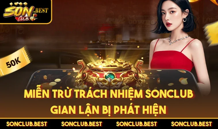 Miễn trừ trách nhiệm SONCLUB gian lận bị phát hiện