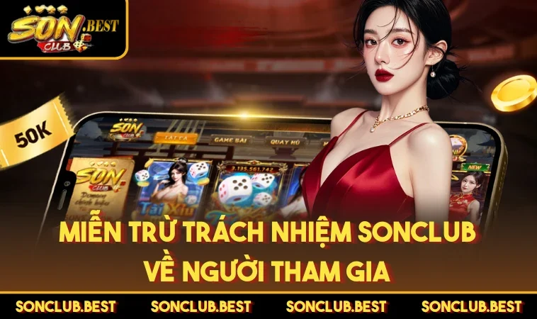 Miễn trừ trách nhiệm SONCLUB về người tham gia