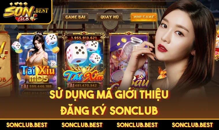 Sử dụng mã giới thiệu đăng ký SONCLUB