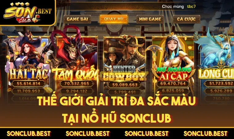 Thế giới giải trí đa sắc màu tại nổ hũ SONCLUB