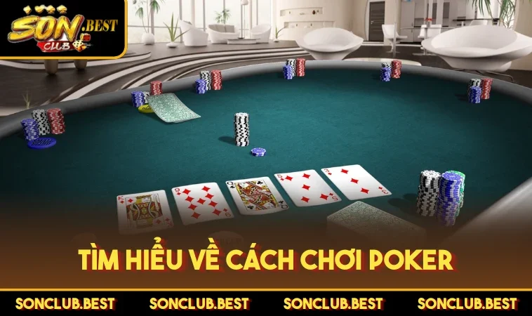 Tìm hiểu về cách chơi Poker